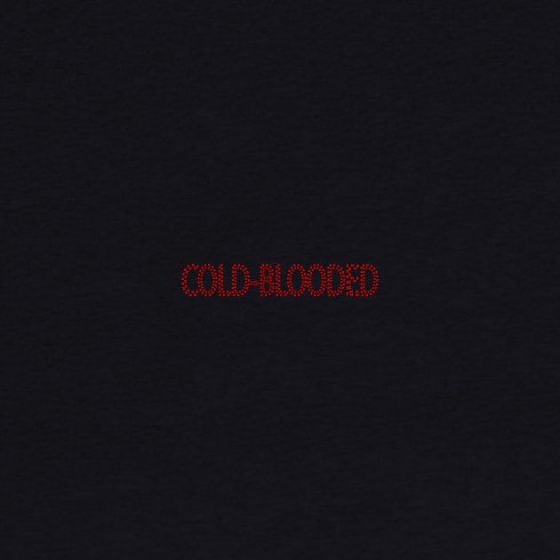 Cold-Blooded by Glaynder
